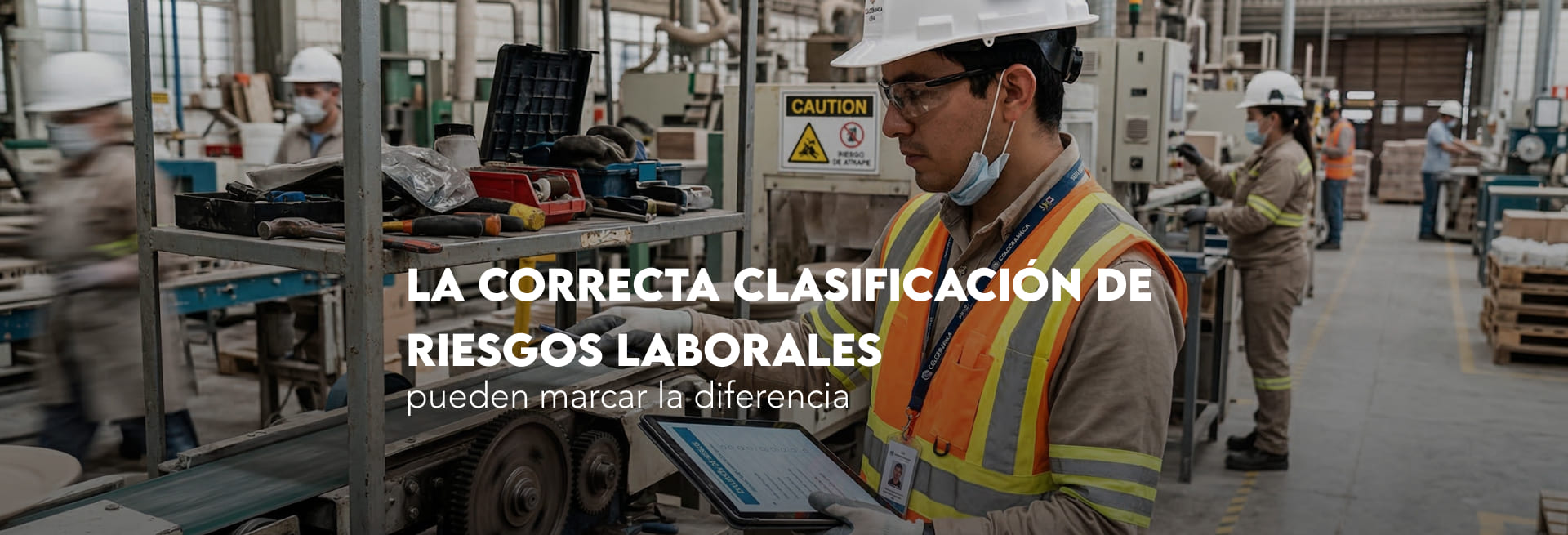 La correcta clasificación de riesgos laborales pueden marcar la diferencia