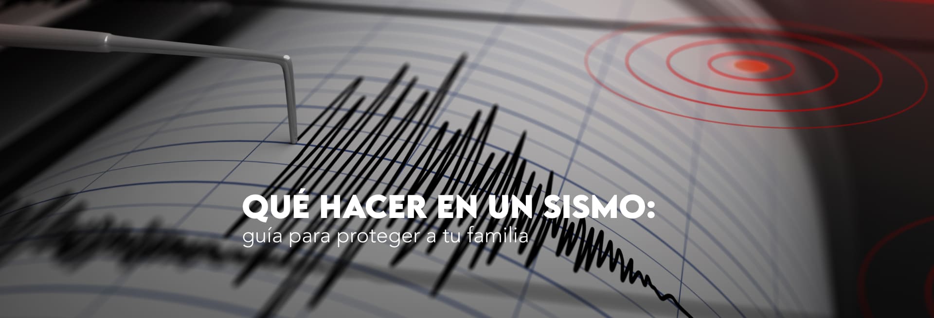 Qué hacer en un sismo: guía para proteger a tu familia